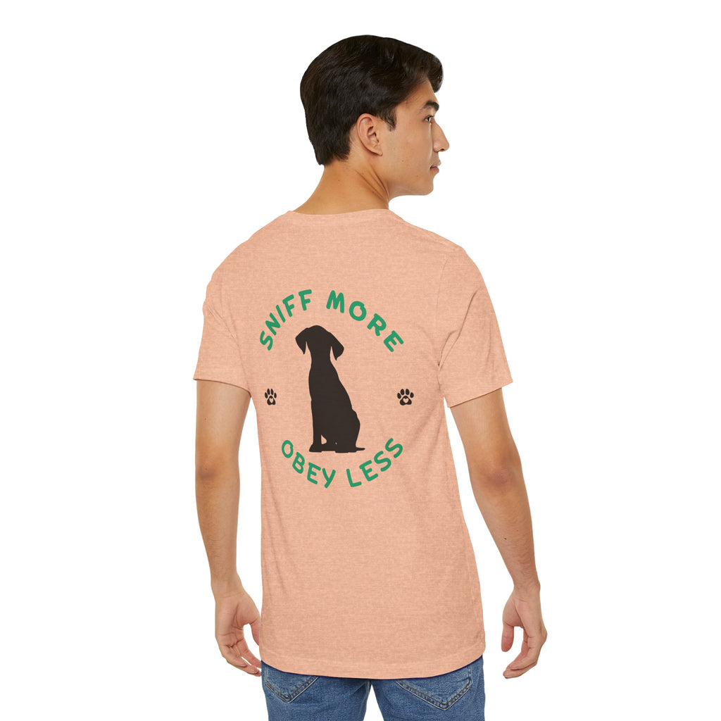 Sniff More Obey Less  Pet Lover Tee
